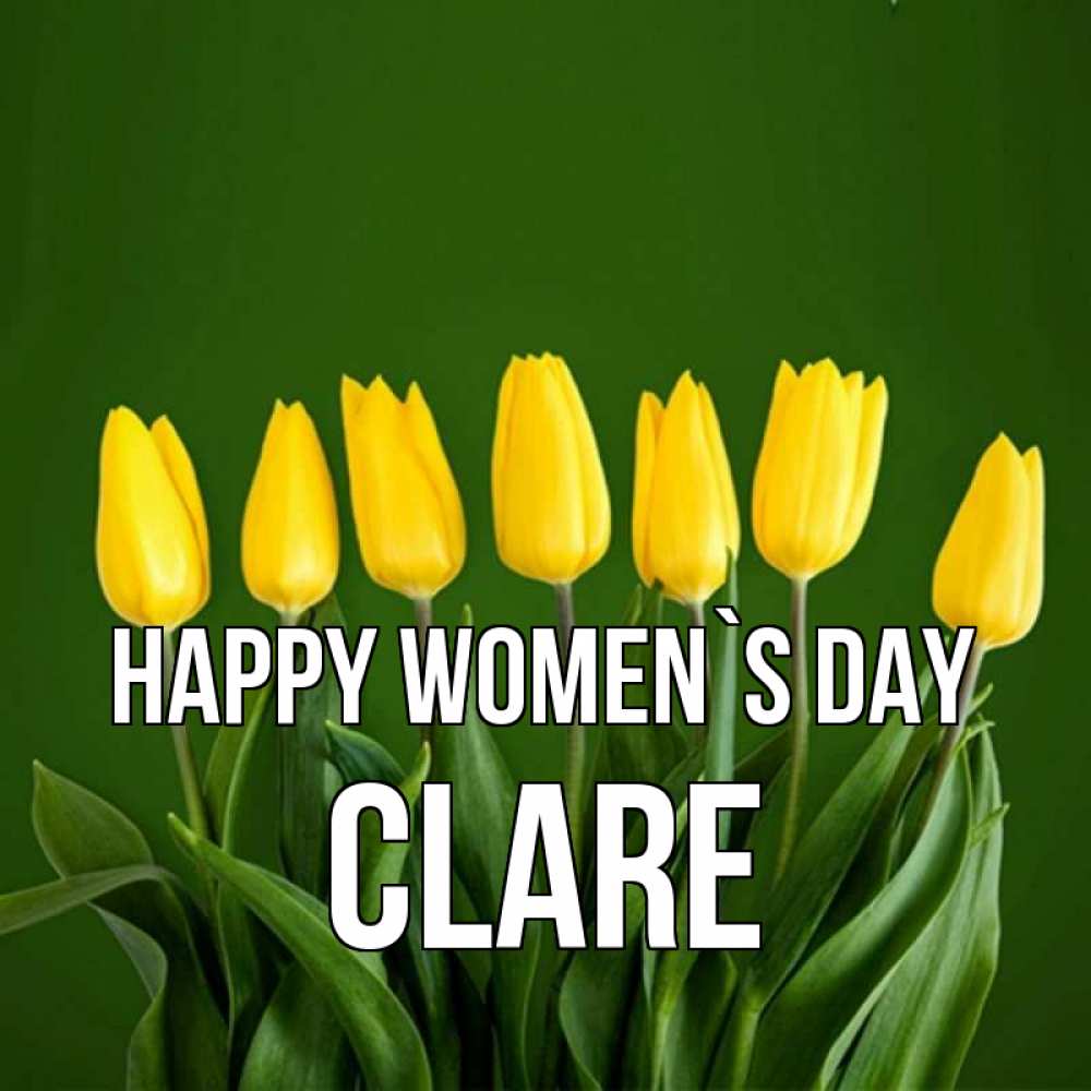 Greetings card с именем, Clare happy women`s day желтого цвета 3 Greetings with text for free download 